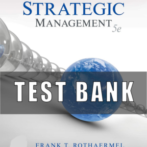 Test Bank Strategic Management 5th Edition by Frank Rothaermel